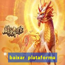 baixar plataforma nova do jogo do tigre